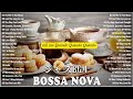 Jazz Bossa Nova Popular Songs 🍊🌌 Most Baeutiful Relaxing Bossa Nova Songs 🍈🌱 Bossa Nova Covers 2024