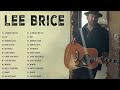 LEE BRICE Greatest Hits Full Album - Best Songs Of LEE BRICE  Playlist 2024