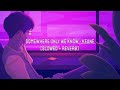 Somewhere only we know - Keane [Slowed + Reverb]