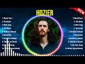 Top Hits Hozier 2024 ~ Best Hozier playlist 2024