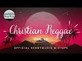CHRISTIAN REGGAE - Vol. 10 – Best Reggae Covers! | Gospel Reggae Mix