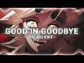 Good in Goodbye - Madison Beer [Edit Audio]