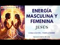 ENERGÍA MASCULINA Y FEMENINA 💫💗 Mensaje de Jeshua - Sanación 🦋 Canalización Pamela Kribbe