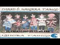 CHAXO Ó NANJRRA TAINGO 2017 DISCO COMPLETO