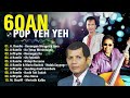 KOLEKSI LAGU 60AN POP YEH YEH 💖 NONSTOP MEDLY POP YEH YEH ~ RAJA 60AN : Kenangan Mengusik Jiwa