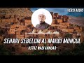 SEHARI SEBELUM KEMUNCULAN AL MAHDI‼️ | USTAZ WADI ANNUAR #almahdi #harikiamat #akhirzaman