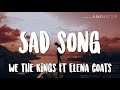 Sad song - We the kings ft. Elena Coats | Lyrics
