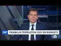 Franklin Templeton CEO on bitcoin: Fueling the next real opportunity in the blockchain world