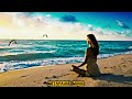 Relaxing Music At The Beach | Relieves Stress, Anxiety And Depression