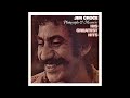 Jim Croce - Greatest Hits - I'll Have To Say I Love You In A Song