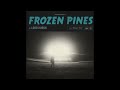 Lord Huron - The Yawning Grave, Frozen Pines