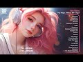 Positive Songs🌷🌷🌷 Comfortable music that makes you feel positive ~ Morning songs for a good day