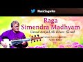 Raag Simendra Madhyam- Ustad Amjad Ali Khan - Sarod