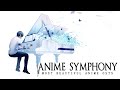 Anime Symphony - Most Beautiful Anime OSTs - Piano & Orchestra