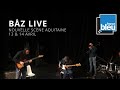 BÅZ Live Radio France Bleu - Nouvelle Scène Aquitaine -