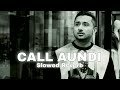 CALL AUNDI - Honey Singh || Slowed Reverb || #lofi #slowedandreverb #honeysingh #callaundi #slowed