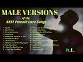 MALE VERSIONS of BEST Female Love Songs
