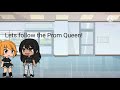 God, Save The Prom Queen Meme|Weird|Glm|Special for 90 subs (?)