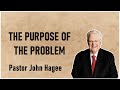 Pastor John Hagee - The Purpose Of The Problem
