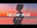 Tuesday Mood ~ Tiktok songs playlist that is actually good