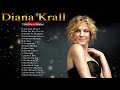 Diana Krall Greatest Hits Full Album - Diana Krall Best Of Full Playlist