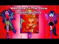 [ MLP ] — WELCOME TO THE SHOW — Sirens/Dazzlings Only ( Recommend Headphones!) | 720 p.