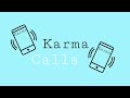 Karma Calls