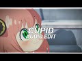 cupid (twin version) - fifty fifty [edit audio]