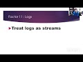 12 Factor App Microservices | Factor 11 | Treat Logs as Streams for Better Log Management