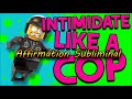 Intimidate Like a Cop Affirmation Subliminal (HYPNOSIS)