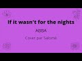 If it wasn’t for the nights (ABBA) - Cover