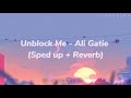 Unblock Me - Ali Gatie (Sped up + Reverb)