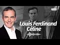 Au cœur de l'histoire: Louis Ferdinand Céline (Franck Ferrand)