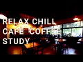 RELAX CHILL CAFE COFFEE STUDY