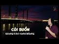 CỎI BUỒN//ANH BẰNG// TD HANG