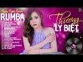 THƯƠNG LY BIỆT, CÓ MỘT NGƯỜI VẪN ĐỢI - ALBUM RUMBA XUẤT SẮC NHẤT 2024 - NGÂN NGÂN COVER CỰC HÓT