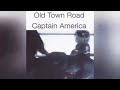 Captain America best cuts| old town road.