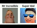 Mr Incredible Becoming Canny VS Super Idol Becoming Canny