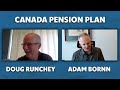 Everything You Need To Know About CPP With Doug Runchey (Canada Pension Plan)