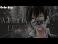 ◤Nightcore◢ ↬ everybody lies [lyrics]