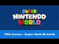 【SOURCE OST】Super Nintendo World: Overworld (World 1 and Title - Super Mario 3D World)