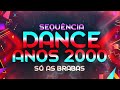 SET DANCE ANOS 2000 SÓ AS BRABAS (MIXAGENS DJ JHONATHAN) - DANCE - ELETRÔNICA