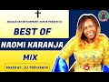 BEST OF NAOMI KARANJA MIX 2024 | DJ TROY KENYA