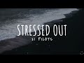 twenty one pilots: Stressed Out (Lyrics) 1 Hour