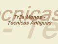 Tr3s Monos - Tecnicas Antiguas