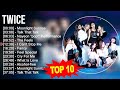 T W I C E 2023 MIX - TOP 10 BEST SONGS