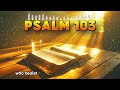 Psalm 103 : Most Powerful Prayer the Bible Teaches Us
