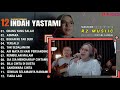 INDAH YASTAMI FULL ALBUM - ORANG YANG SALAH - ASMARA || COVER AKUSTIK TERBAIK 2024