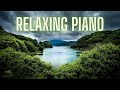Background Music: Relaxing Piano Music for Stress Relief, Soft Piano Music