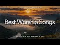 Christian Music Playlist 2024 Best Worship Songs | Praise and Worship Non Stop Playlist